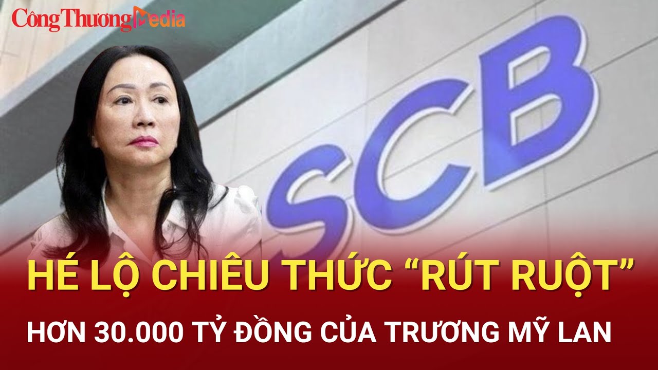 Điểm nóng 24h ngày 16/7: Hé lộ chiêu thức “rút ruột” hơn 30.000 tỷ đồng của Trương Mỹ Lan