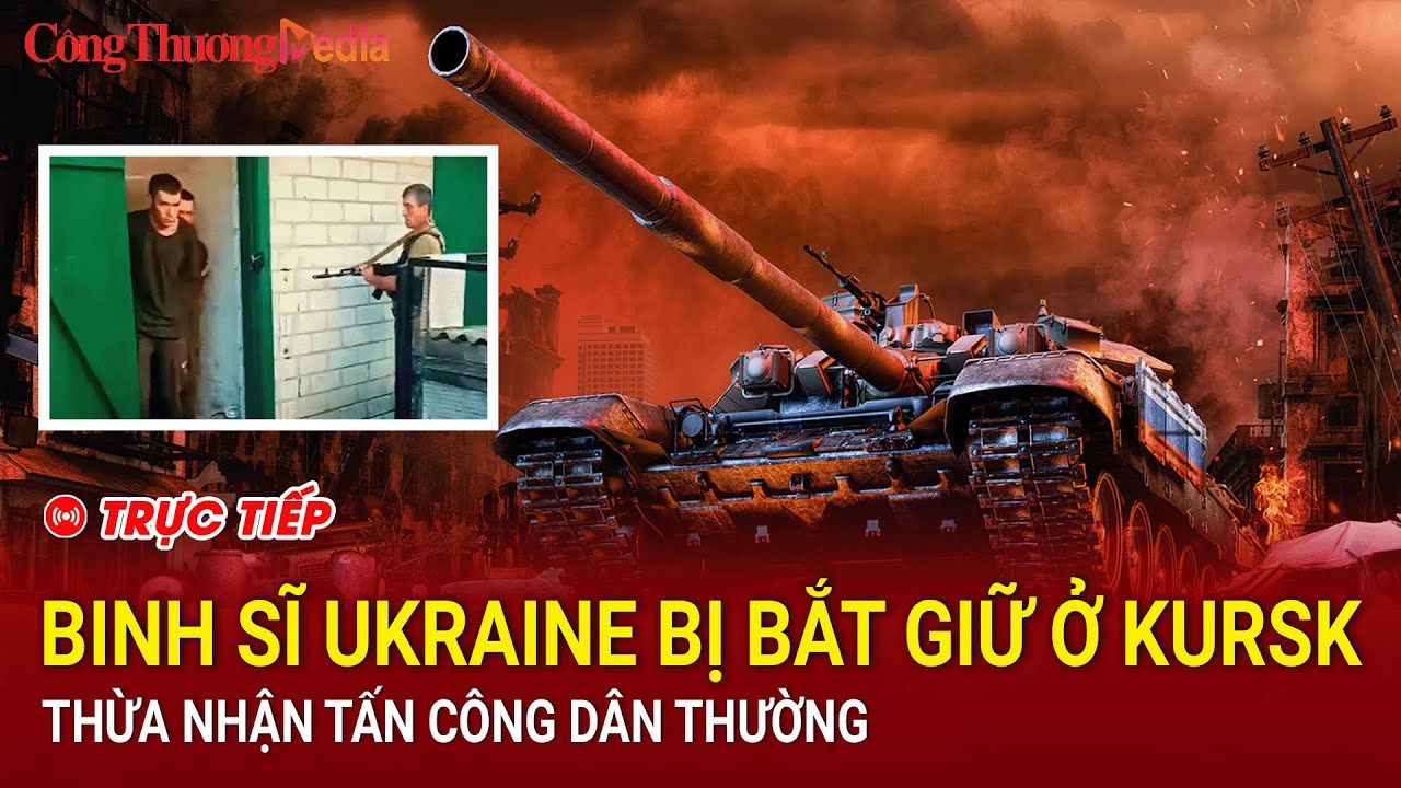 🔴[TRỰC TIẾP]: Toàn cảnh Quốc tế chiều 20/8: Binh sĩ Ukraine bị bắt giữ thừa nhận tấn công dân thường