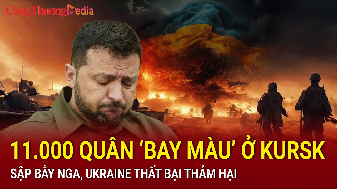 Chiến sự Nga-Ukraine sáng 11/9:Ukraine thất bại thảm hại, 11.000 quân ‘bay màu’ ở Kursk,sập bẫy Nga