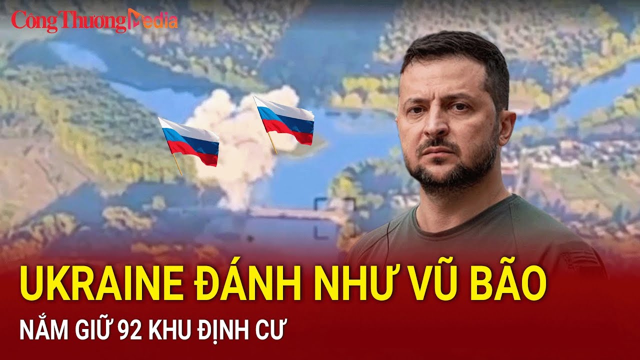 Ukraine đánh như vũ bão, nắm giữ 92 khu định cư, đánh sập đường chi viện của Nga tại Kursk