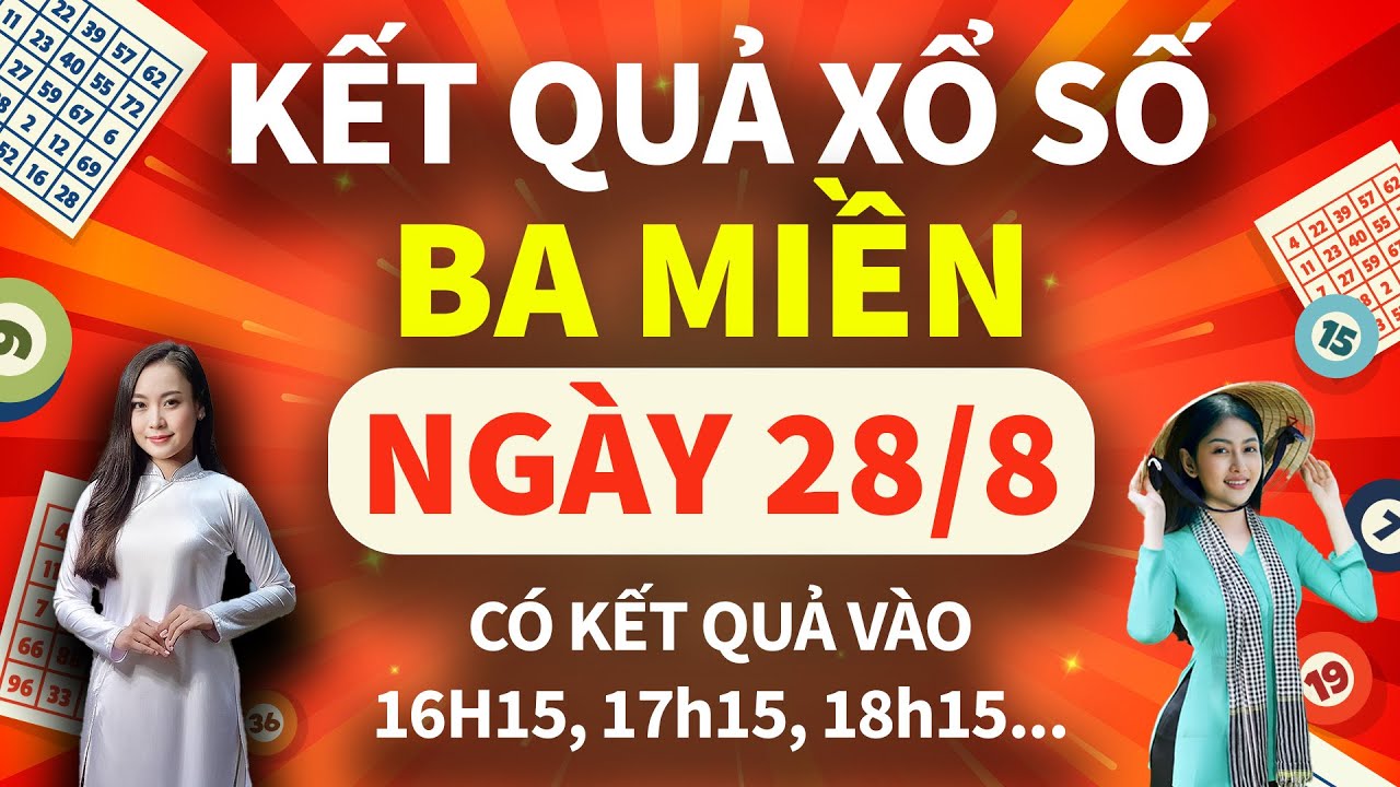 🔴[TRỰC TIẾP] KQXS ba miền ngày 28/08/2024: KQXS Xổ số Miền Nam XSMN, Miền Trung XSMT, Miền Bắc XSMB