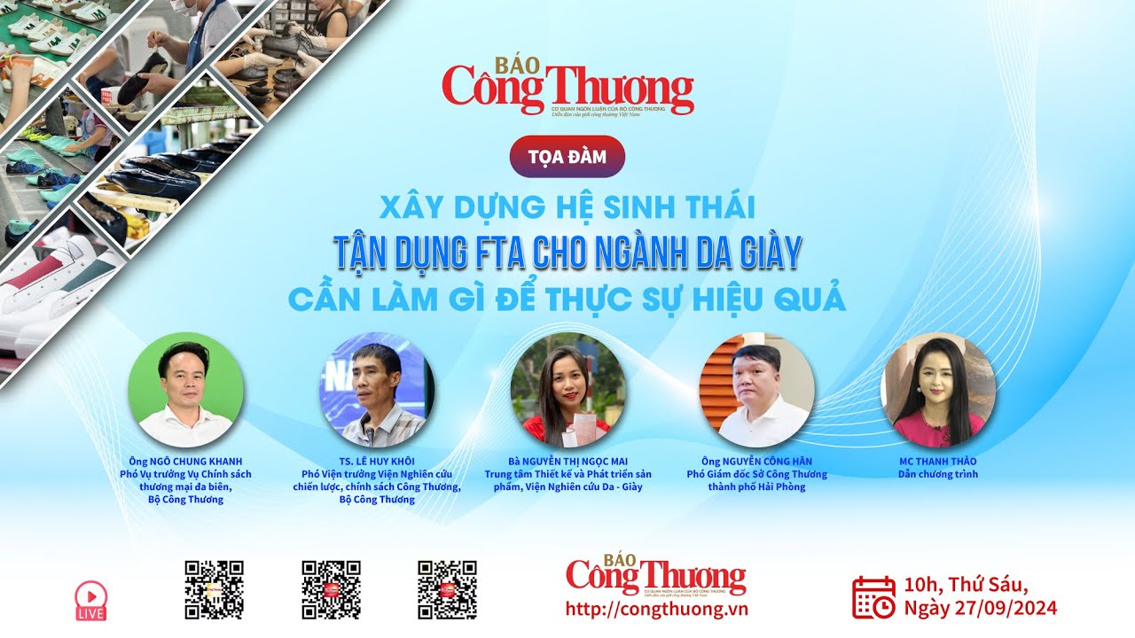 🔴[LIVE]: “XÂY DỰNG HỆ SINH THÁI TẬN DỤNG FTA CHO NGÀNH DA GIÀY – CẦN LÀM THÌ ĐỂ THỰC SỰ HIỆU QUẢ”