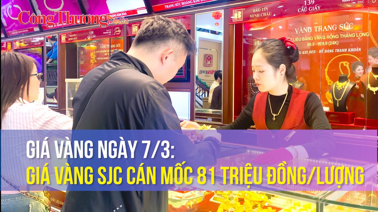 Giá vàng ngày 7/3: Giá vàng SJC cán mốc 81 triệu đồng/lượng