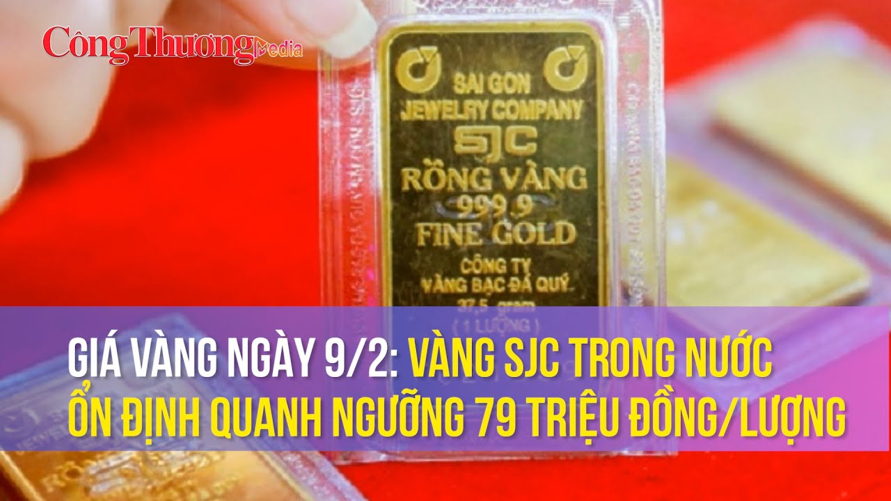 Giá vàng ngày 9/2: Vàng SJC trong nước ổn định quanh ngưỡng 79 triệu đồng/lượng