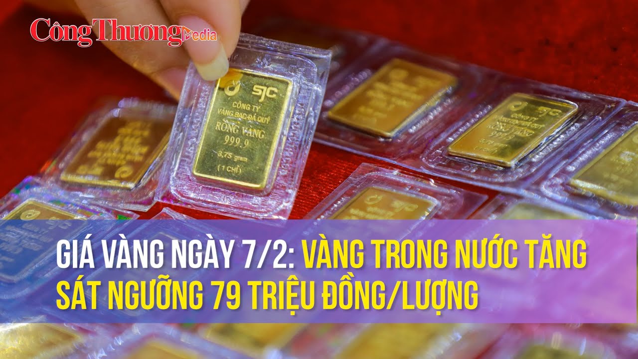 Giá vàng ngày 7/2: Vàng trong nước tăng sát ngưỡng 79 triệu đồng/lượng