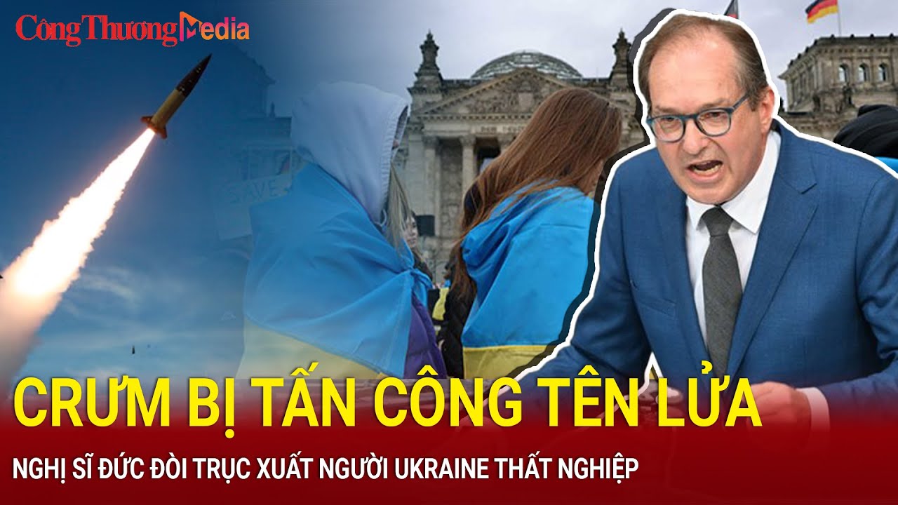 Crưm bị tấn công tên lửa, nghị sĩ Đức đòi trục xuất người Ukraine thất nghiệp