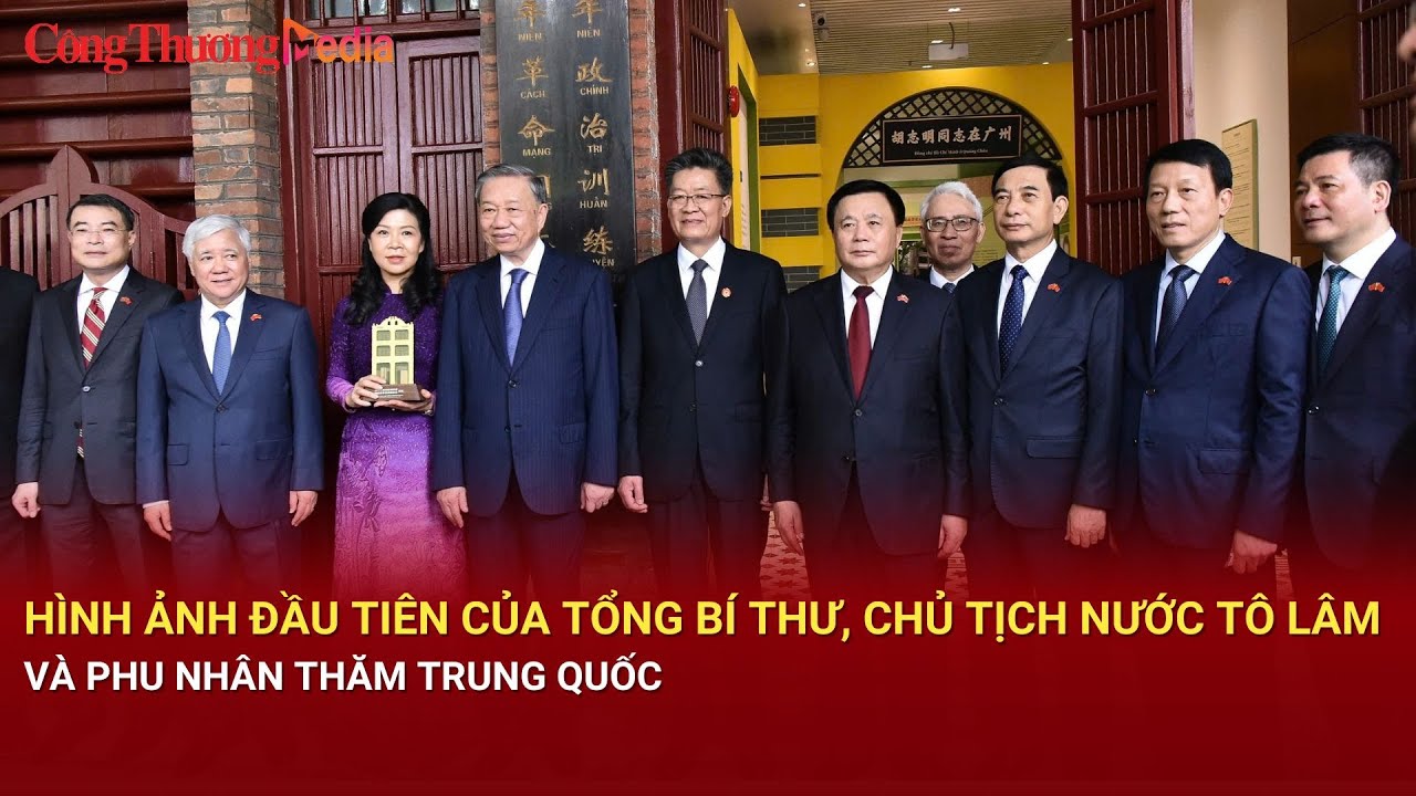 Hình ảnh đầu tiên của Tổng Bí thư, Chủ tịch nước Tô Lâm và Phu nhân thăm Trung Quốc| Báo Công Thương