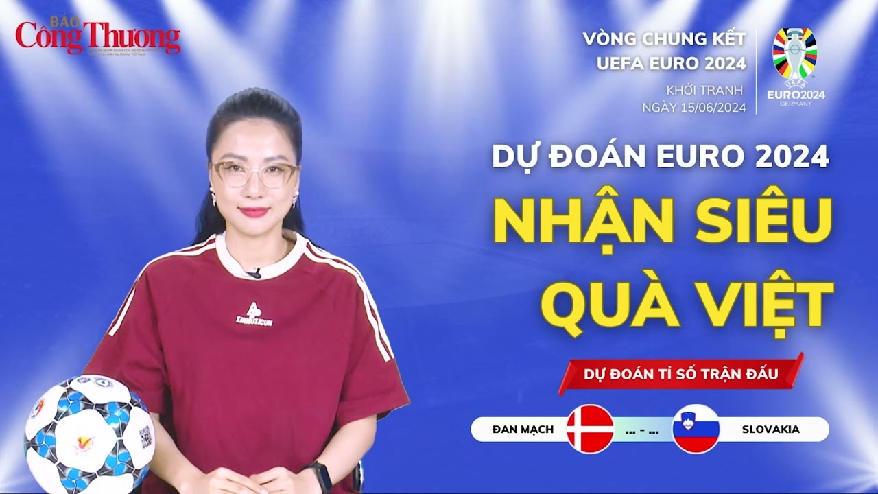 Dự đoán EURO: Nhận định giữa Slovenia và Đan Mạch (23h ngày 16/6) |Báo Công Thương