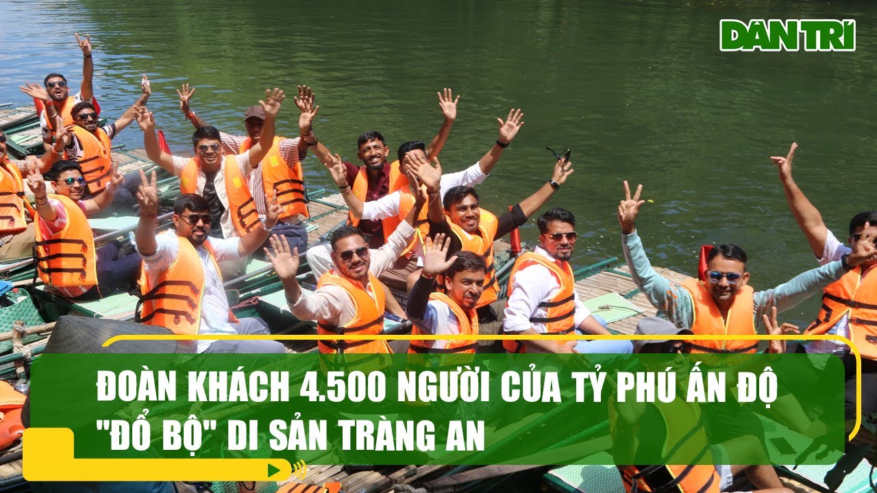 Đoàn khách 4.500 người của tỷ phú Ấn Độ "đổ bộ" di sản Tràng An