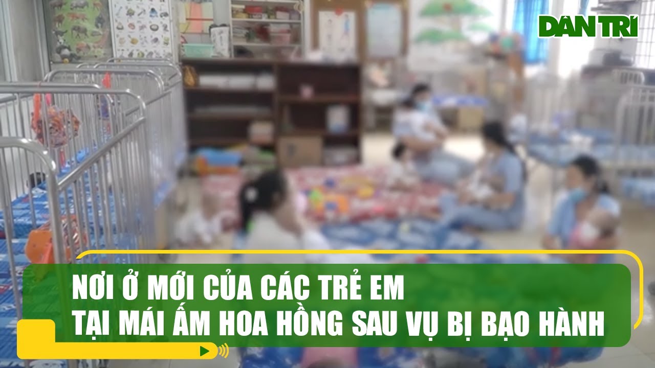 Nơi ở mới của các trẻ em tại Mái ấm Hoa Hồng sau vụ bị bạo hành