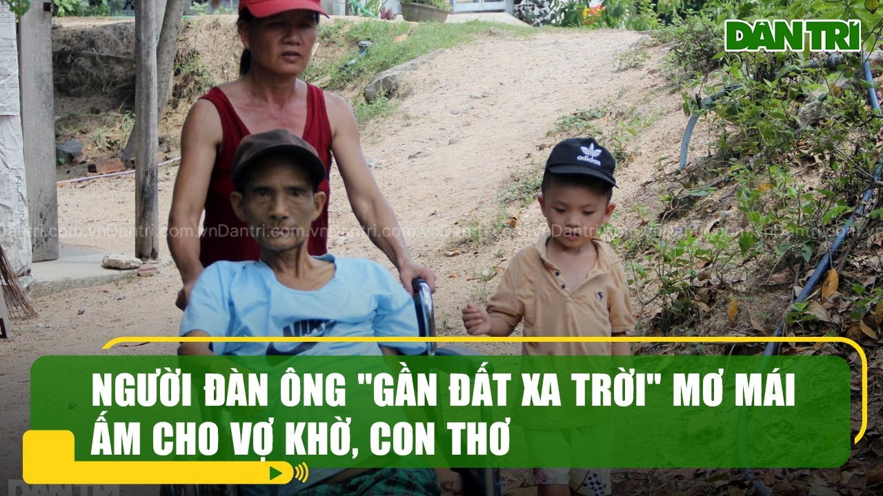 Người đàn ông "gần đất xa trời" mơ mái ấm cho vợ khờ, con thơ