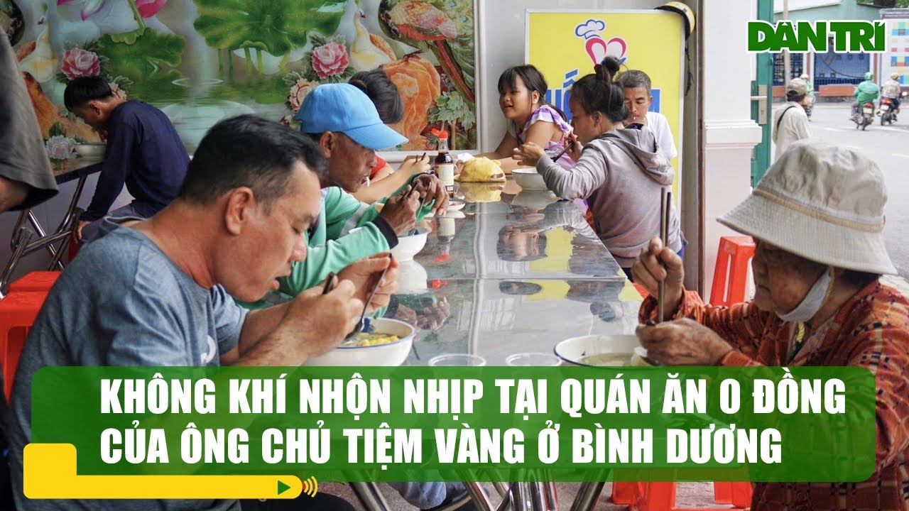 Không khí nhộn nhịp tại quán ăn 0 đồng của ông chủ tiệm vàng ở Bình Dương