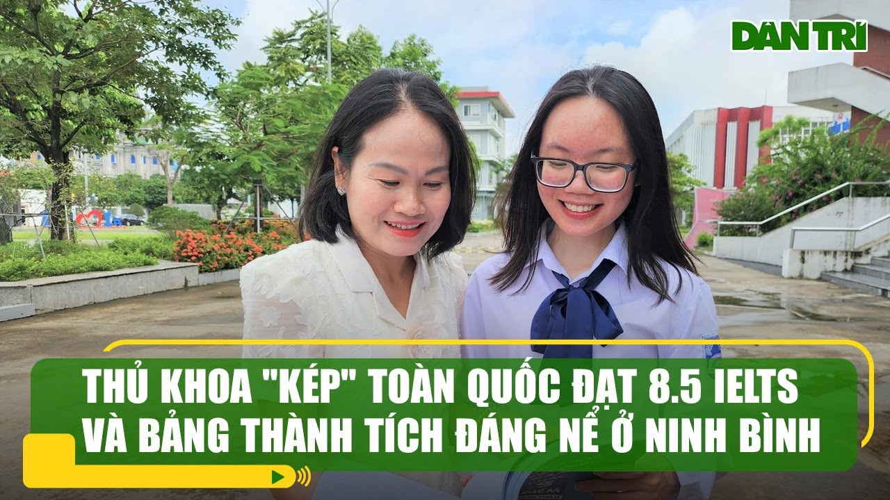 Thủ khoa "kép" toàn quốc đạt 8.5 IELTS và bảng thành tích đáng nể