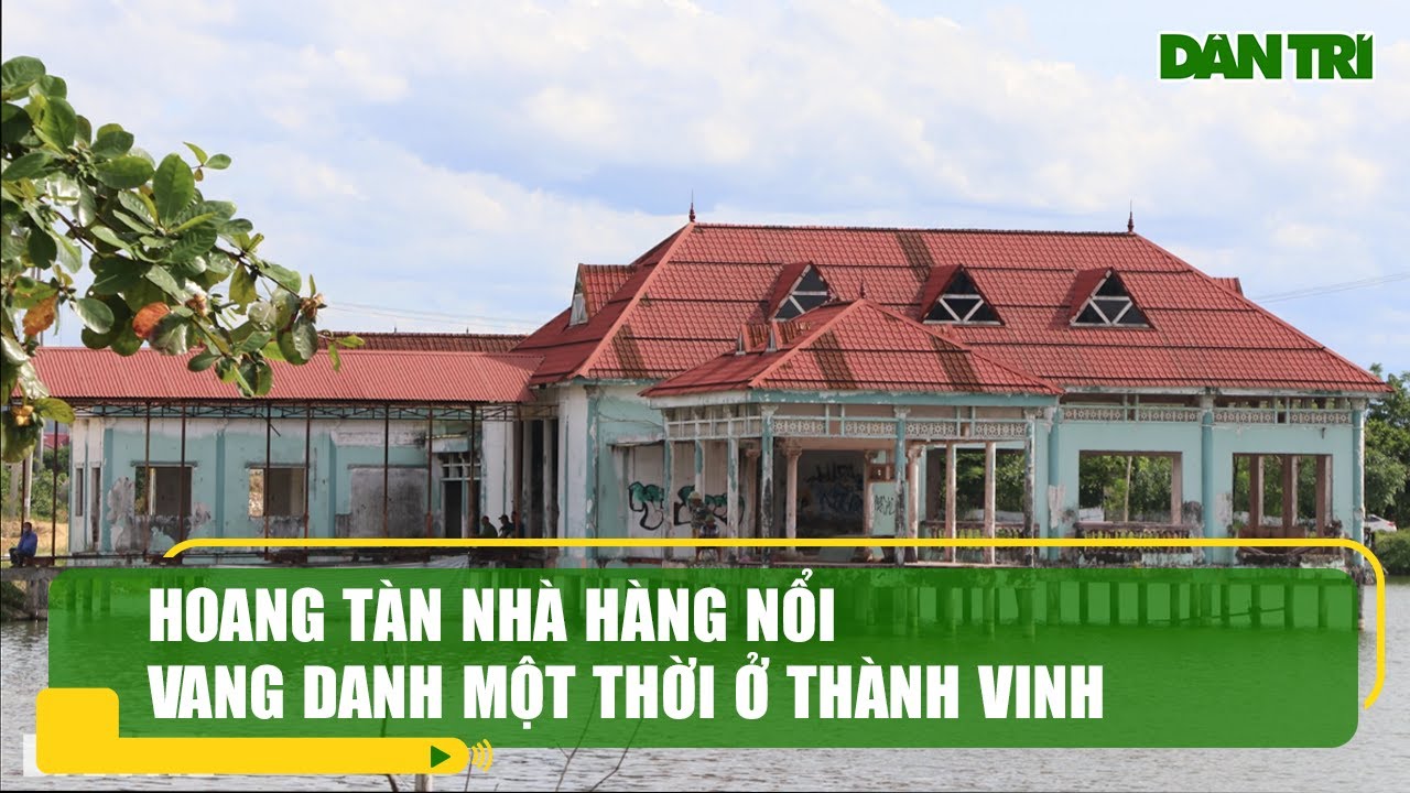 Hoang tàn nhà hàng nổi vang danh một thời ở thành Vinh