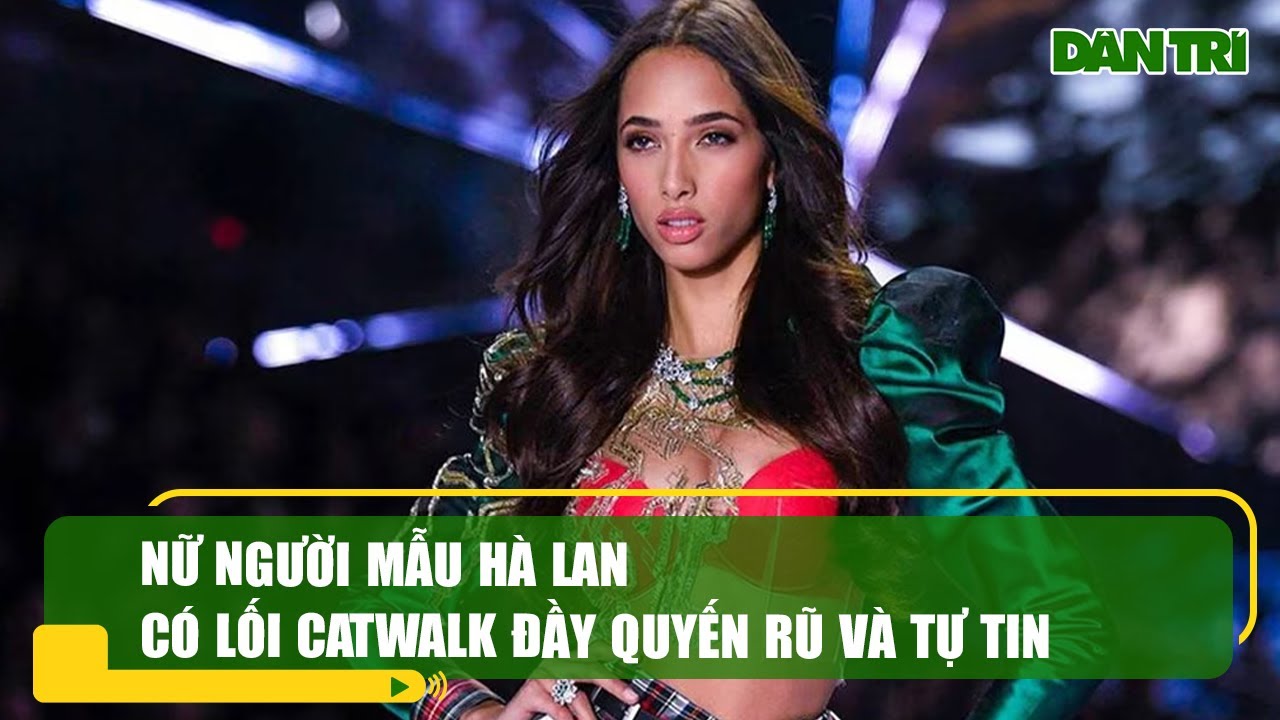 Nữ người mẫu Hà Lan có lối catwalk đầy quyến rũ và tự tin