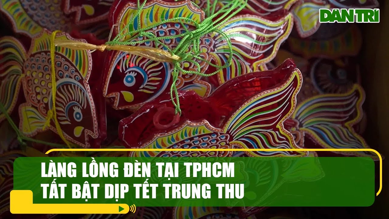 Làng lồng đèn tại TPHCM tất bật dịp Tết Trung thu