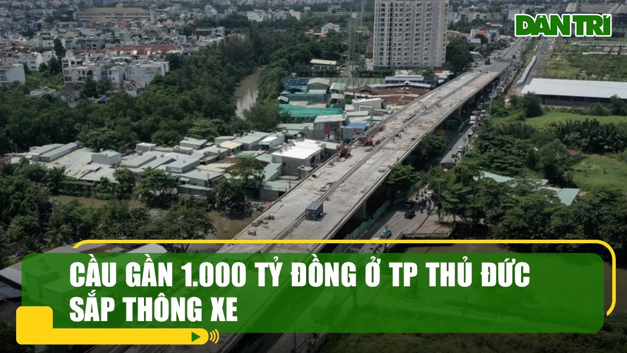 Cầu gần 1.000 tỷ đồng ở TP Thủ Đức sắp thông xe