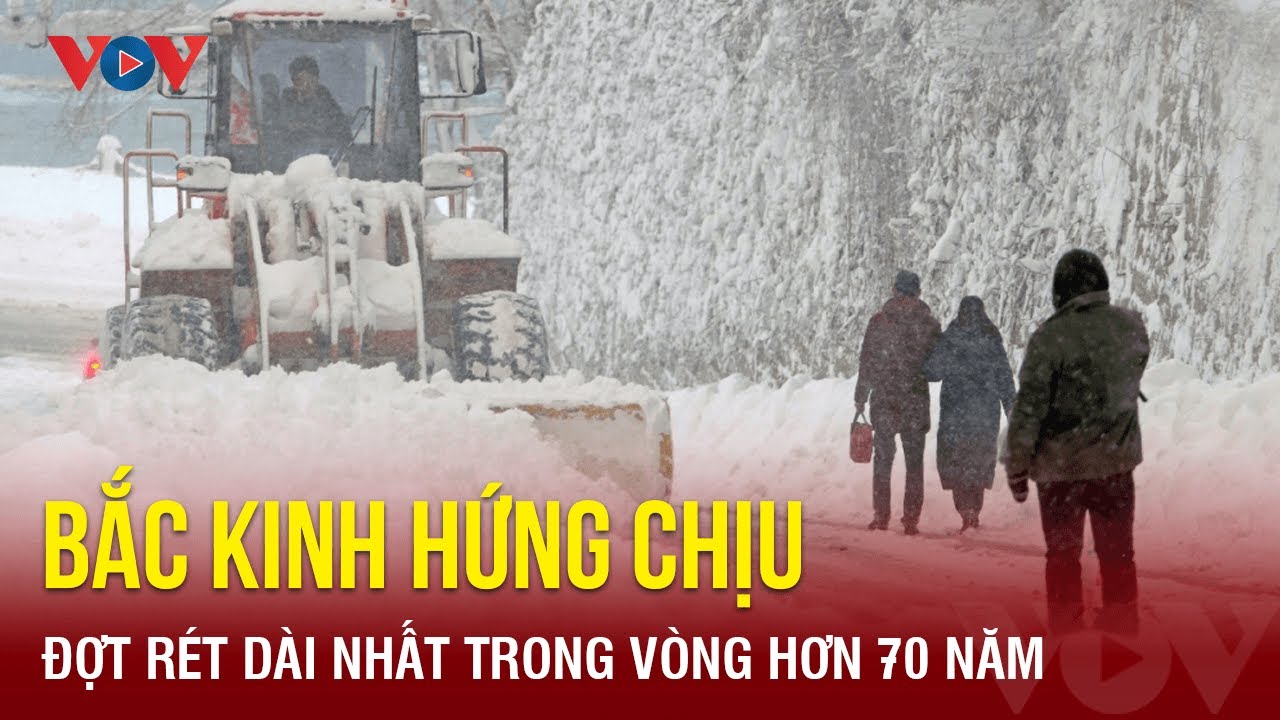 Bắc Kinh hứng chịu đợt rét dài nhất trong vòng hơn 70 năm | Báo Điện tử VOV