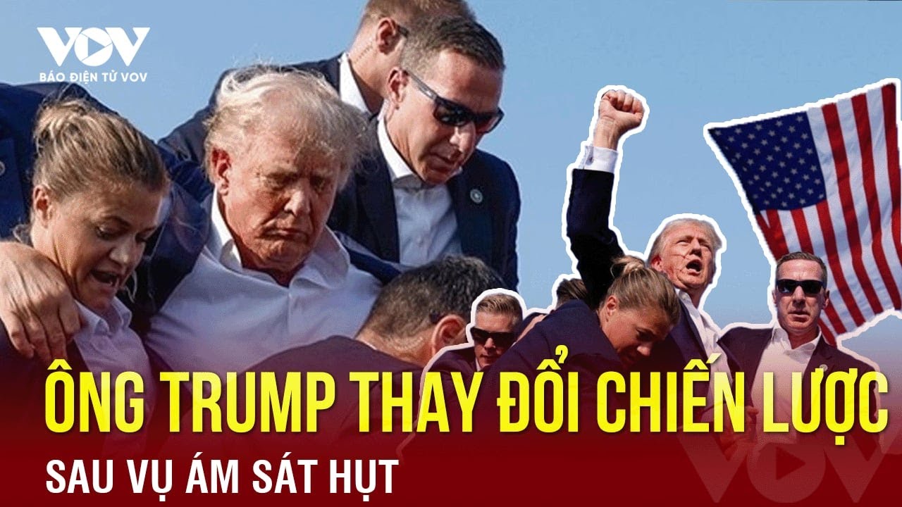 Toàn cảnh Quốc tế sáng 16/7: Ông Trump thay đổi chiến lược sau vụ ám sát, giải mã động cơ nghi phạm