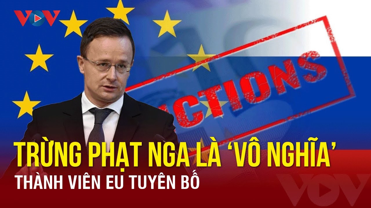 Thành viên EU tuyên bố trừng phạt chống lại Nga là vô nghĩa và chỉ gây tổn hại cho chính châu Âu