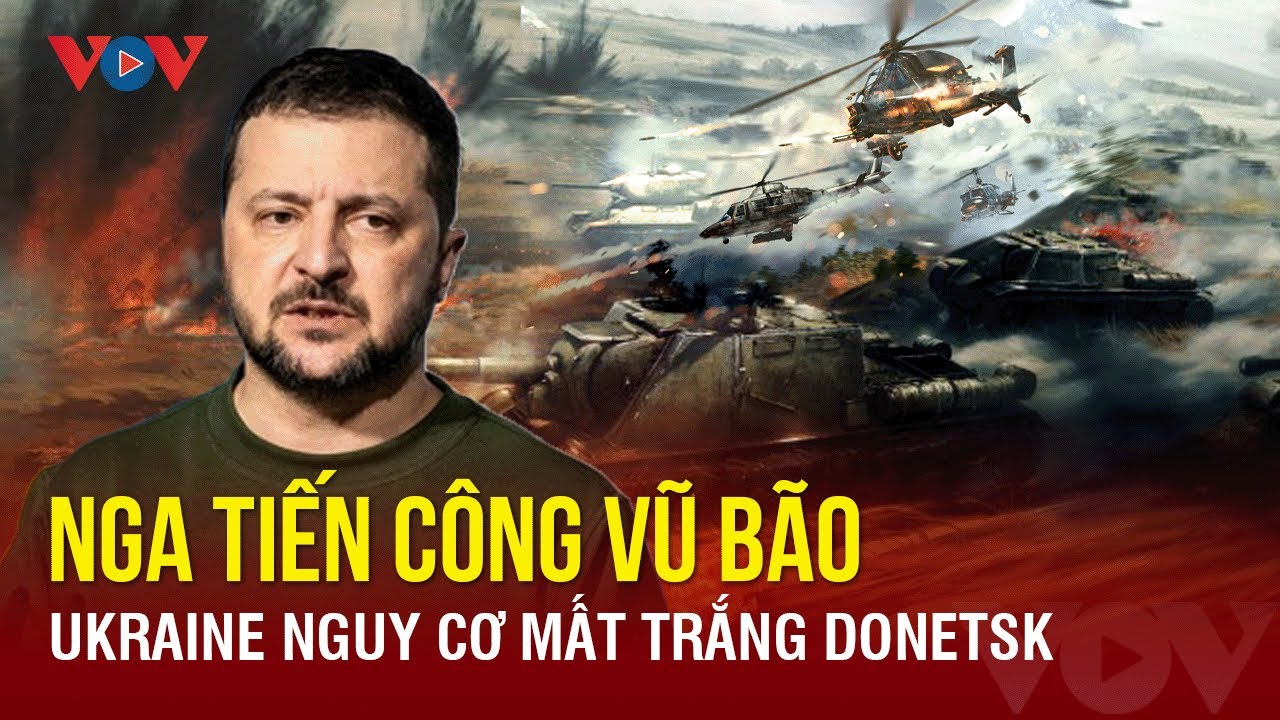 Toàn cảnh Quốc tế sáng 11/4: Nga tiến công vũ bão, Pervomaiske thất thủ, Donetsk nguy cơ mất trắng?