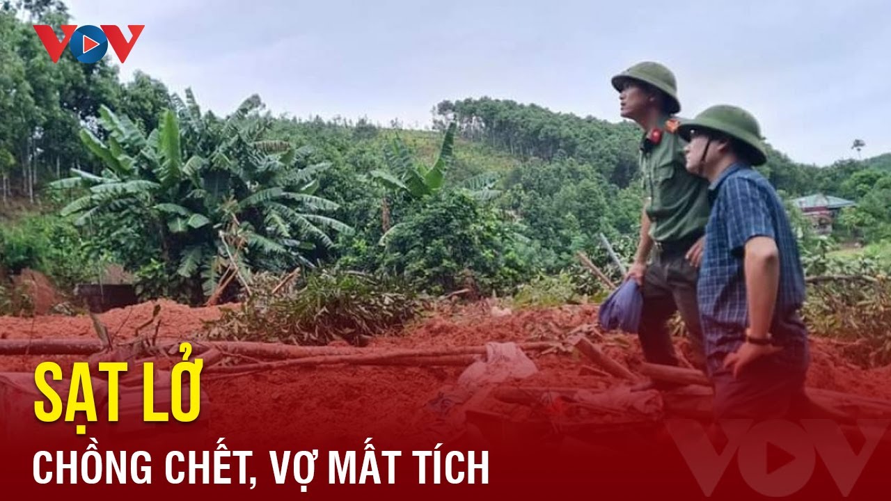 Chồng chết, vợ mất tích do sạt lở đất đá ở Yên Bái | Báo Điện tử VOV