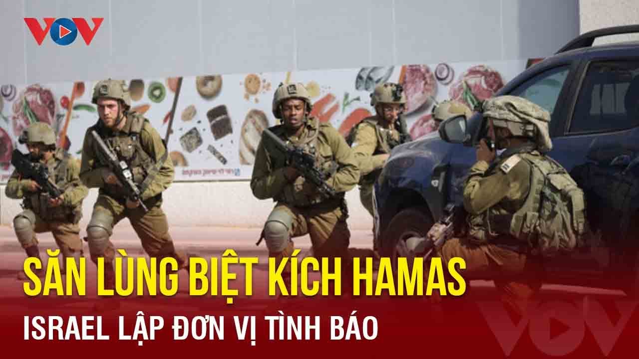 Israel lập đơn vị tình báo săn lùng biệt kích Hamas | Báo Điện tử VOV