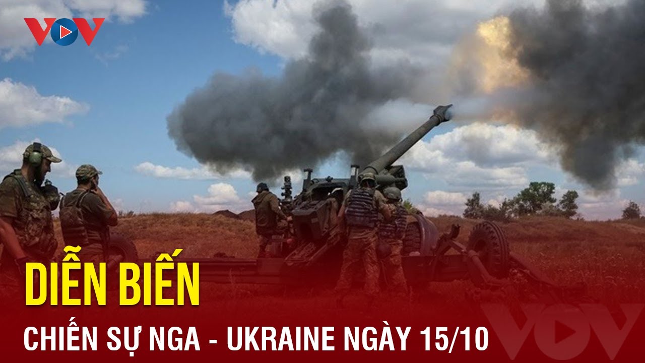 Diễn biến chiến sự Nga - Ukraine ngày 15/10: Nga chế áp, bắn hạ loạt UAV Ukraine | Báo Điện tử VOV