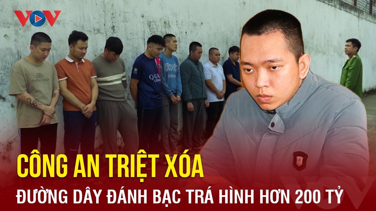 Tối 7/2: Phá đường dây đánh bạc trá hình liên tỉnh quy mô 200 tỷ đồng | Báo Điện tử VOV