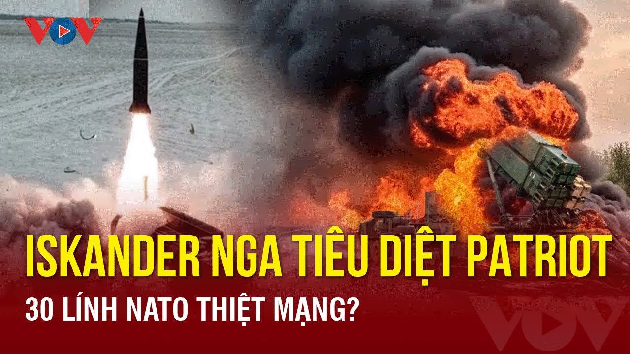 Vụ Iskander Nga tiêu diệt Patriot Mỹ : Nghi vấn 30 lính NATO thiệt mạng, Ukraine như ngồi trên lửa