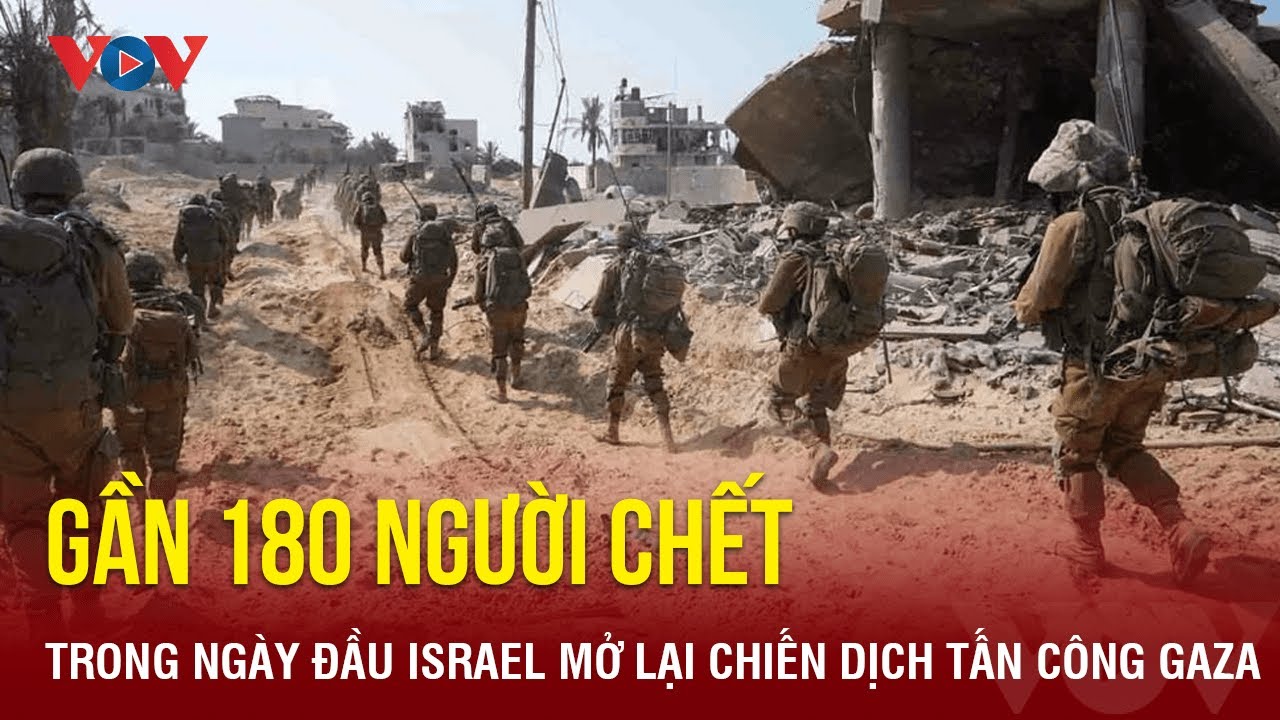 Gần 180 người chết trong ngày đầu Israel mở lại chiến dịch tấn công vào Gaza | Báo Điện tử VOV