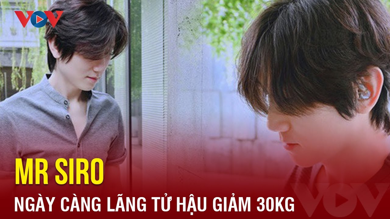 Tin showbiz 9/6: Mr Siro ngày càng lãng tử sau khi giảm 30kg| Báo Điện tử VOV