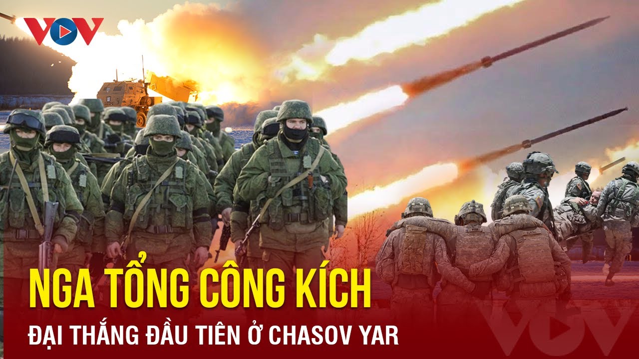 Toàn cảnh Quốc tế sáng 6/4: Sư đoàn dù Nga tổng công kích Chasov Yar, giành chiến thắng đầu tiên