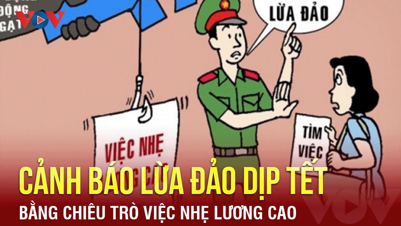 Việc nhẹ lương cao: Cảnh báo chiêu trò lừa đảo dịp Tết | Báo Điện tử VOV