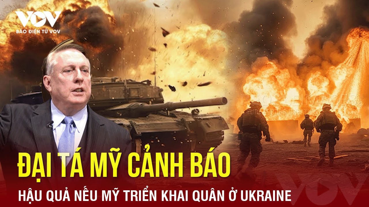 “Nếu Mỹ triển khai quân ở Ukraine, Nga có thể giáng một đòn chí mạng” | Báo Điện tử VOV