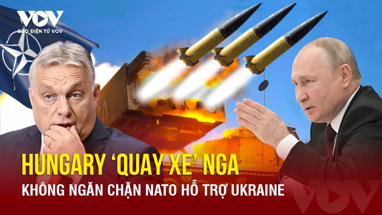 Diễn biến chiến sự Nga - Ukraine ngày 13/6: Hungary cam kết không ngăn chặn  NATO về hỗ trợ Ukraine