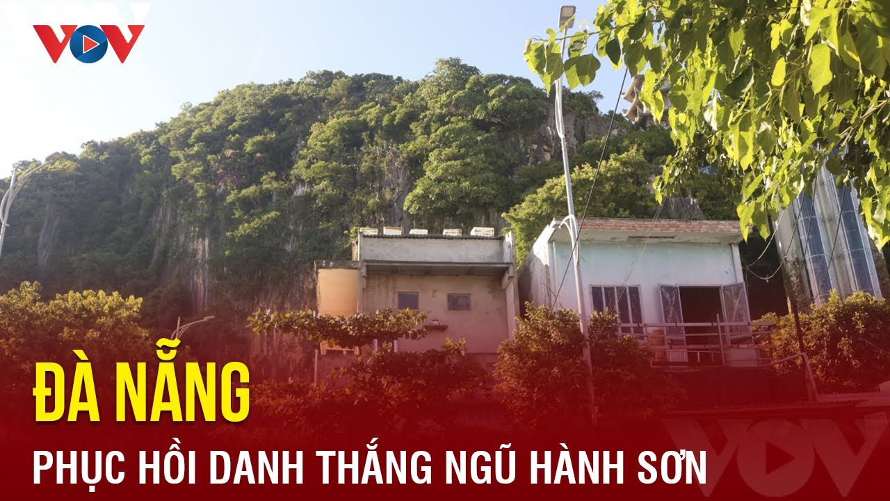 Đà Nẵng tu bổ, phục hồi danh thắng Ngũ Hành Sơn | Báo Điện tử VOV