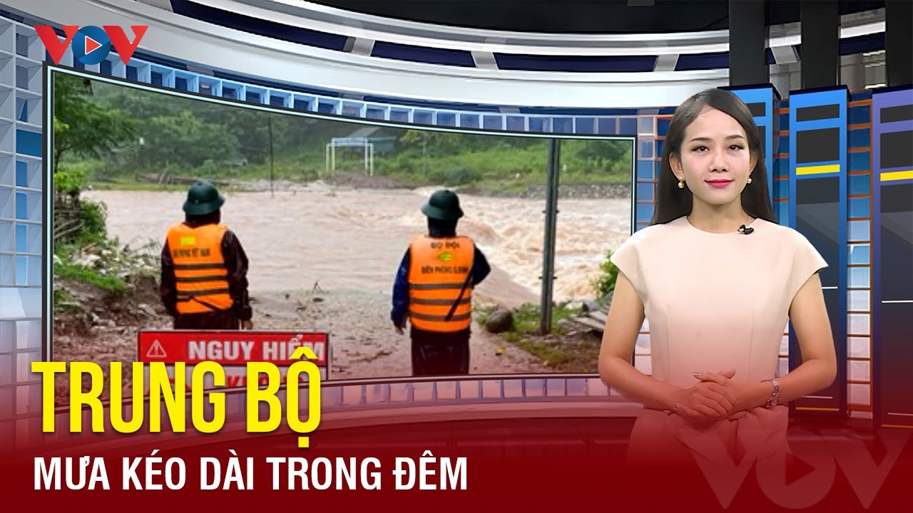 Dự báo thời tiết đêm nay và ngày mai 26/10: Trung Bộ mưa kéo dài trong đêm | Báo Điện tử VOV