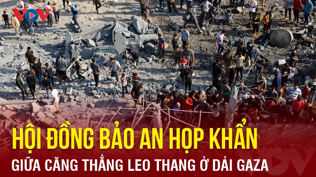 Hội đồng Bảo an họp kín giữa bối cảnh căng thẳng leo thang ở dải Gaza | Báo Điện tử VOV