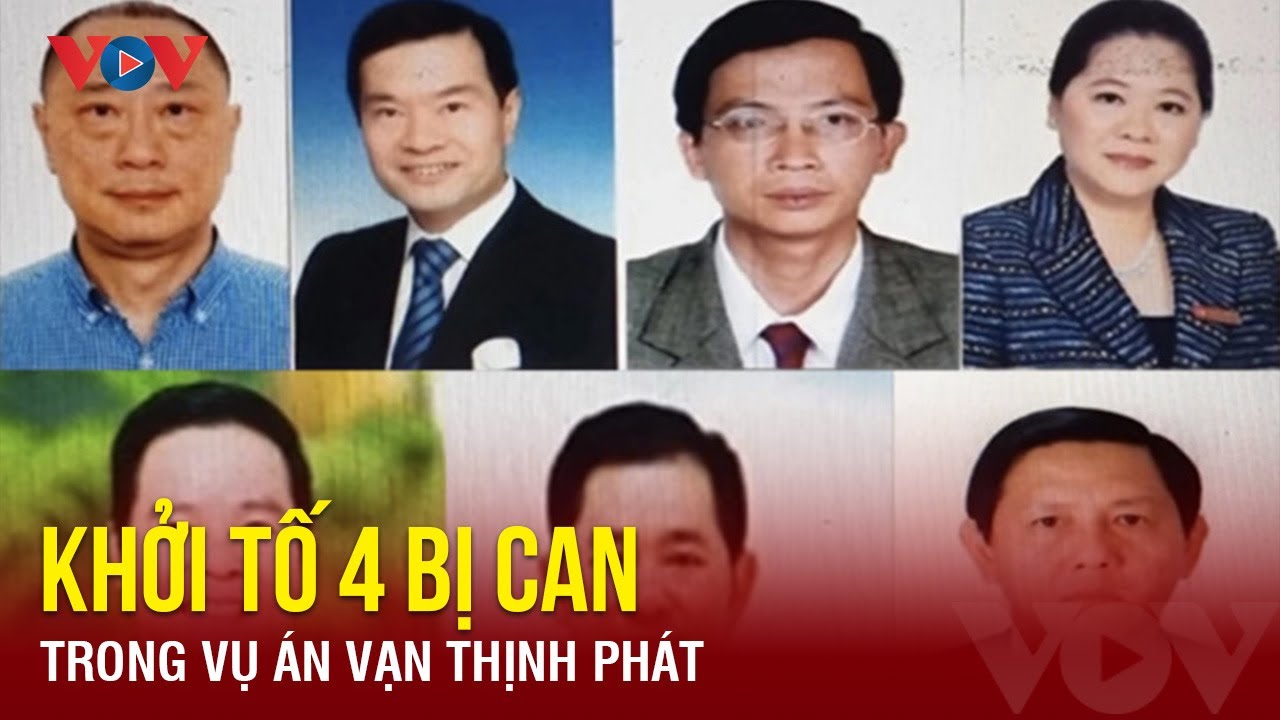 Khởi tố thêm 4 bị can trong vụ án Vạn Thịnh Phát | Báo Điện tử VOV