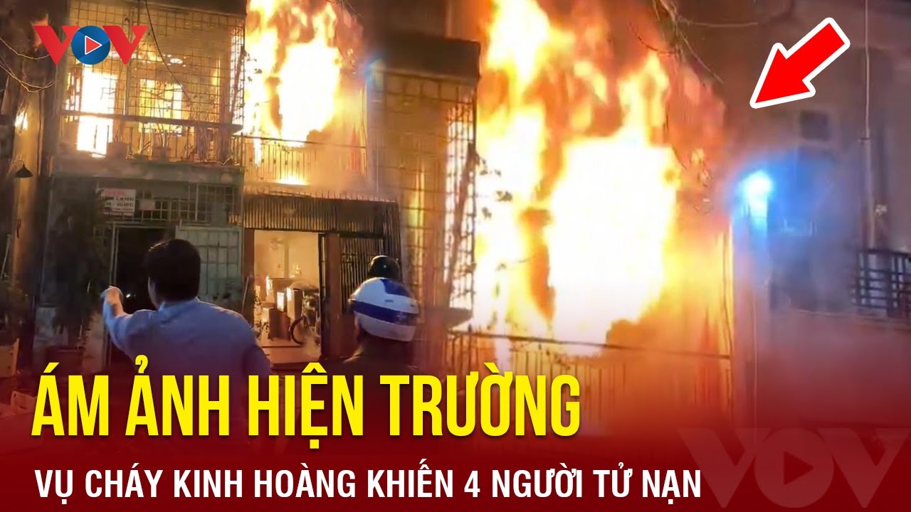 Tối 17/2: Hiện trường vụ cháy khiến 4 người tử nạn: Sau tiếng nổ lớn lửa bốc lên ngùn ngụt