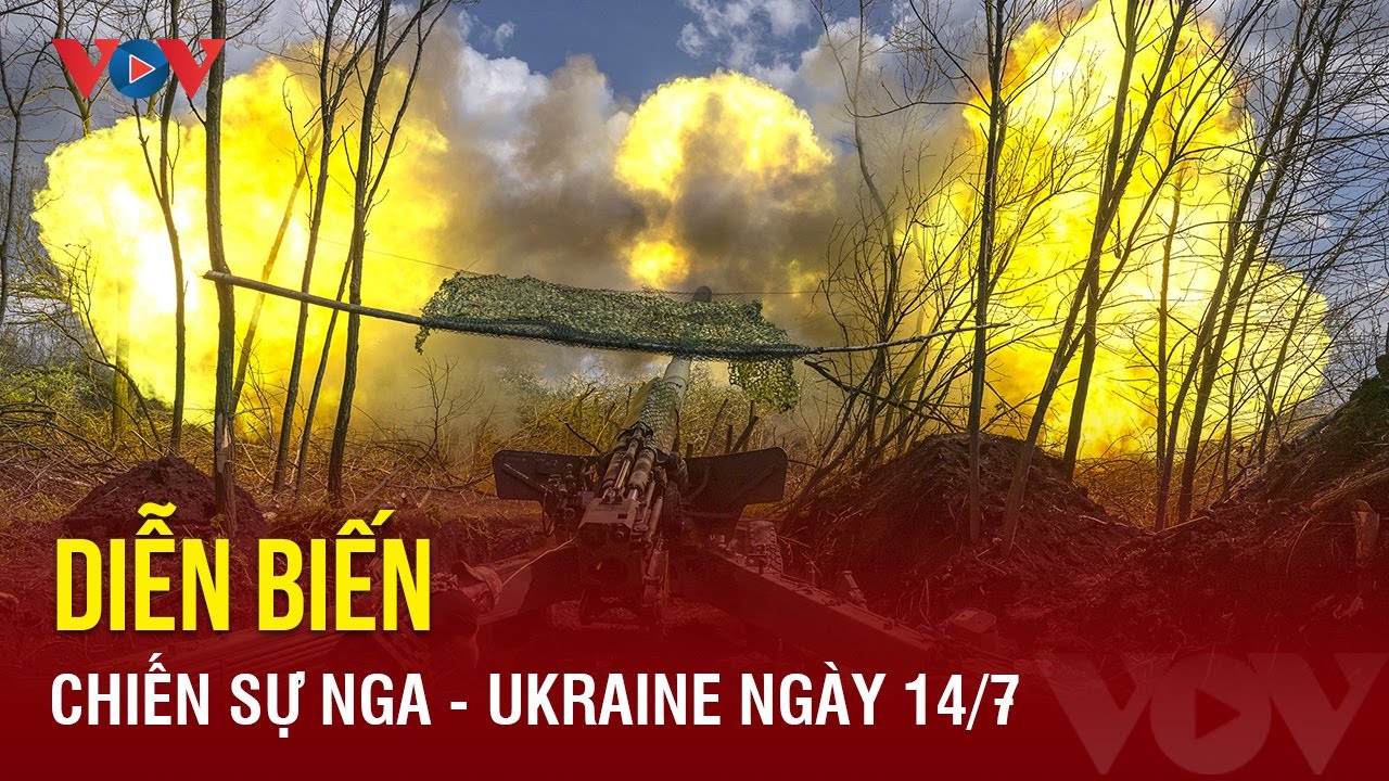 Diễn biến chiến sự Nga - Ukraine ngày 14/7: Ukraine nã pháo làm nổ tung kho đạn dược của Nga