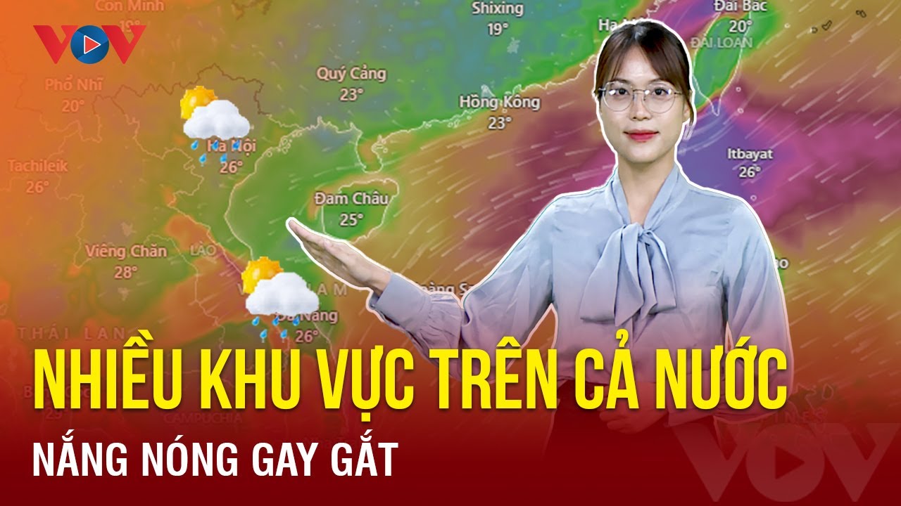 Dự báo thời tiết hôm nay 13/4: Nhiều khu vực trên cả nước nắng nóng gay gắt | Báo Điện tử VOV