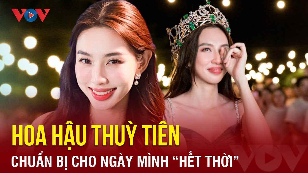 Tin showbiz 12/6: Hoa hậu Thuỳ Tiên chuẩn bị cho ngày mình "hết thời" | Báo Điện tử VOV