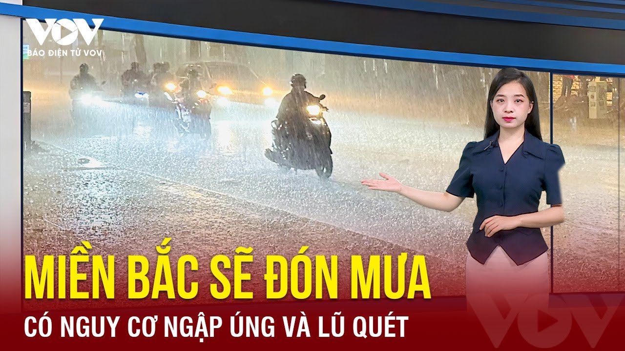 Sau những ngày nắng nóng, miền Bắc chuẩn bị đón mưa lớn | Báo Điện tử VOV