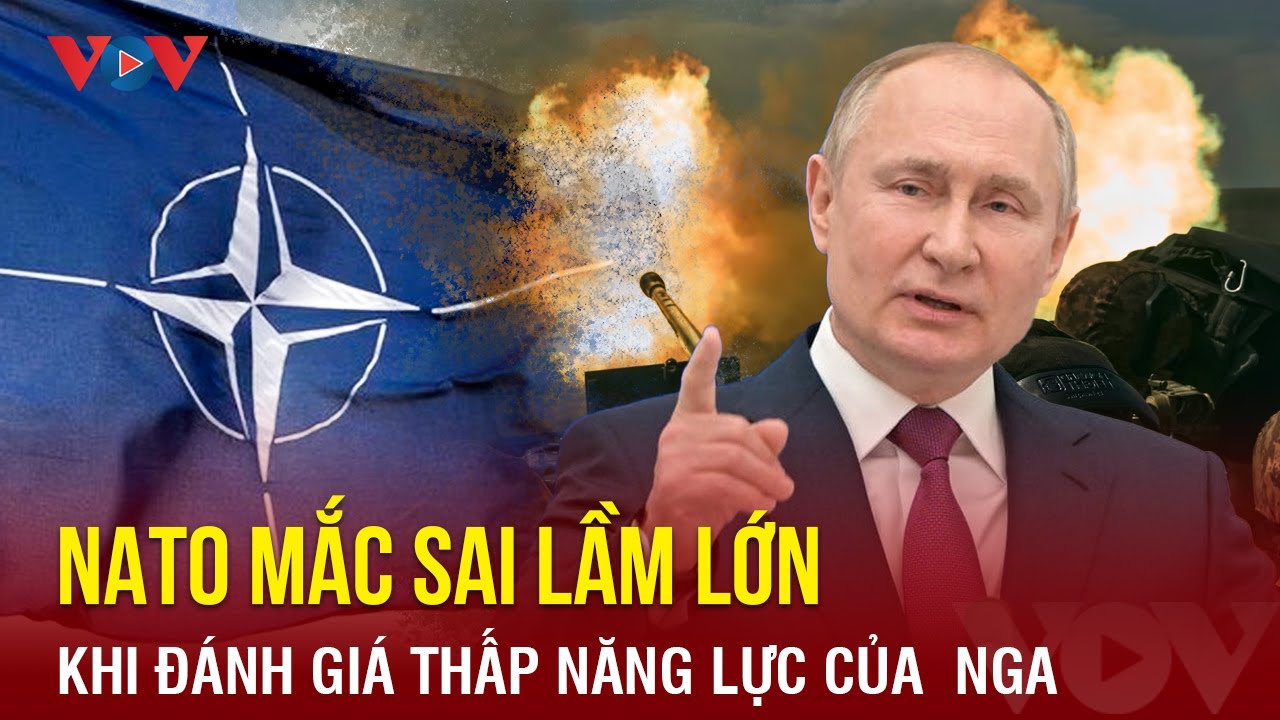 NATO mắc sai lầm lớn khi đánh giá thấp sức mạnh quân sự của Nga | Báo Điện tử VOV