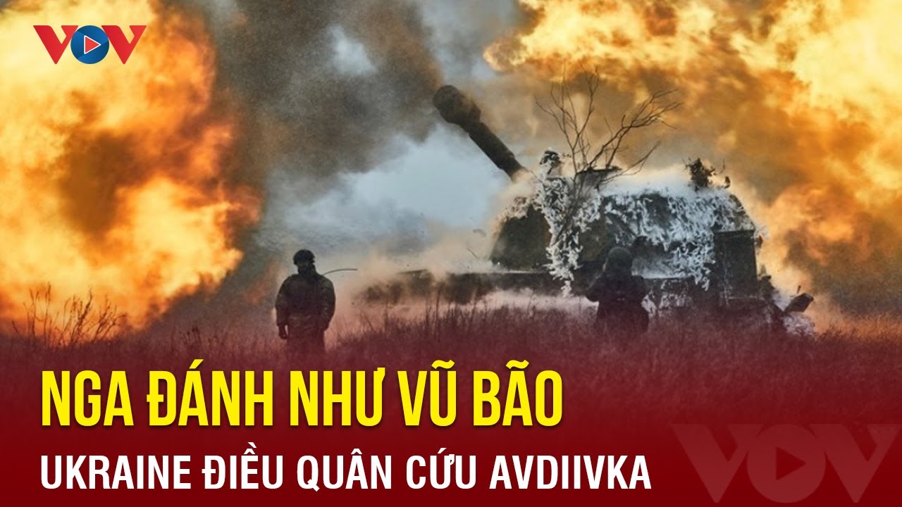 Diễn biến chiến sự Nga - Ukraine ngày 16/2: Nga đánh như vũ bão, Ukraine điều quân cứu Avdiivka