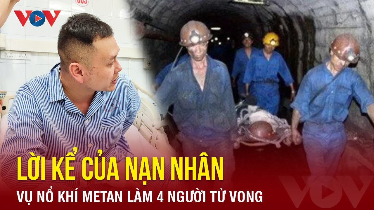 Lời kể của nạn nhân vụ nổ khí metan làm 4 người tử vong | BÁO Điện tử VOV