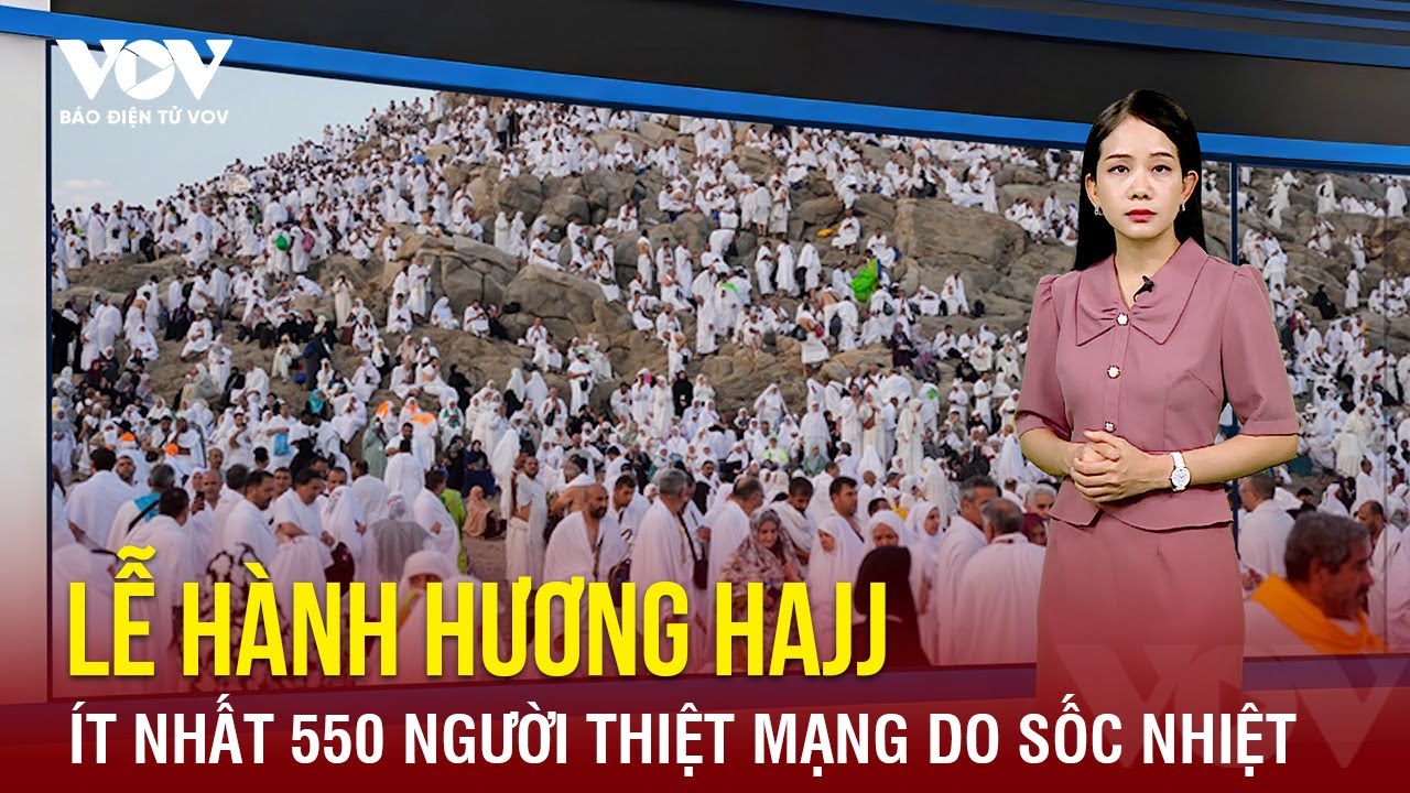 Ít nhất 550 người tử vong do nắng nóng trong lễ hội hành hương Hajj | Báo Điện tử VOV