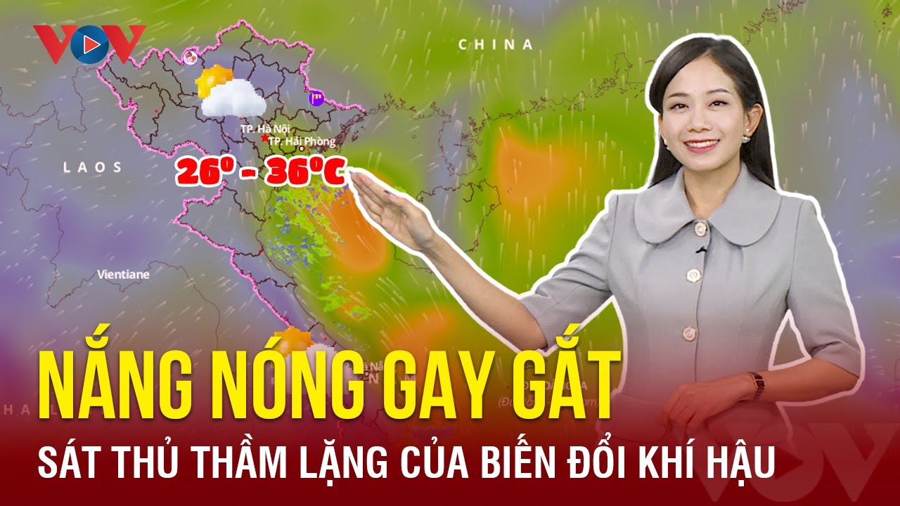 Dự báo thời tiết hôm nay 3/4: Nắng nóng gay gắt - sát thủ thầm lặng của biến đổi khí hậu